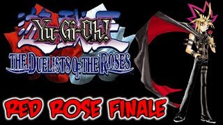 YuGiOh The Duelists Of The Roses  Red Rose Finale Erased From History [upl. by Laeira]