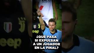 ¿Qué pasa si EXPULSAN a un JUGADOR en la FINAL de la CHAMPIONS [upl. by Mhoj339]