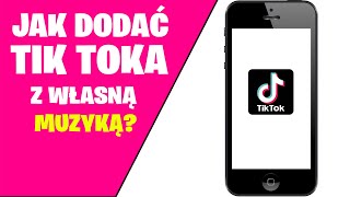 Jak dodać własną muzykę na Tik Tok Jak wrzucić tiktoka z własną muzyką [upl. by Inez]