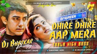 Dhire Dhire Aap Mere  Sound Check  Tabla High Bass Mix  Hindi Dj Song [upl. by Yarak]