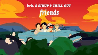 brb amp SIRUP  friends Official Music Video [upl. by Teraj]