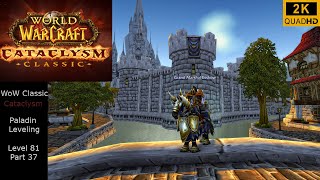 World of Warcraft  Cataclysm Classic  Paladin Leveling  Level 81 Part 37  No Commentary 2K [upl. by Naneik]