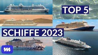 Neue Kreuzfahrtschiffe 2023  Meine Top 5 [upl. by Gamaliel]