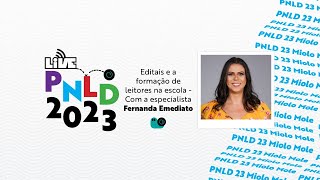 Editais e a formação de leitores na escola  PNLD 2023  Com Fernanda Emediato [upl. by Ancilin]