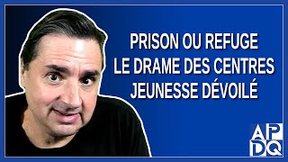 Prison ou Refuge Le drame des centres jeunesse dévoilé [upl. by Divad189]