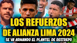 ALIANZA LIMA 2024 ESTOS SON LOS REFUERZOS EXTRANJEROS QUE LLEGAN PARA RESTREPO [upl. by Ardnuassac]