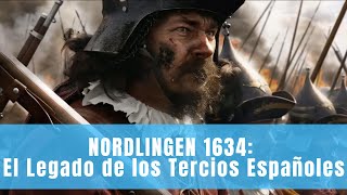 Nordlingen 1634 El Legado de los Tercios Españoles [upl. by Darda]