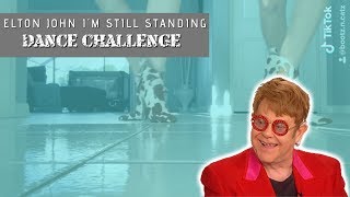 Im Still Standing Elton John Dance Challenge Tik Tok [upl. by Gnaht]