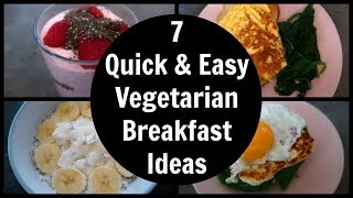 7 Easy Vegetarian Breakfast Ideas  Meatless Breakfast Recipes [upl. by Kalikow135]