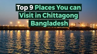 Top 9 Places You must Visit in ChittagongBangladesh [upl. by Atsugua95]