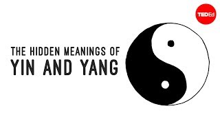 The hidden meanings of yin and yang  John Bellaimey [upl. by Arinaid]