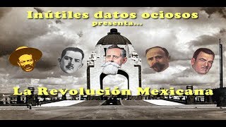 Inútiles Datos Ociosos  La Revolución Mexicana  Bully Magnets  Historia Documental [upl. by Yesdnyl]