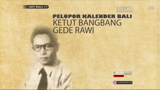 BALI STORY  PELOPOR KALENDER BALI KETUT BANGBANG GDE RAWI  NET BALI [upl. by Ise]