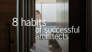 8 Habits of Successful Architects [upl. by Hardi]