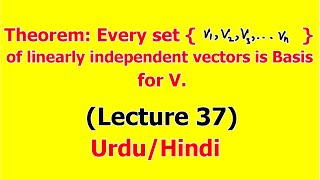 Theorem Every Set of n linearly independent Vectors is Basis for V  Lecture 37 in Hindi [upl. by Yewed]