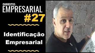 Direito Empresarial  Aula 27  Identificação Empresarial É isso [upl. by Am584]