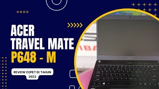 Review cepet Acer Travel Mate P6 Series P648M [upl. by Airdua]