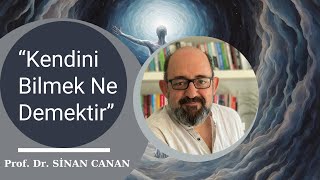 Prof Dr Sinan Canan  Kendini Bilmek Ne Demektir [upl. by Alvar574]