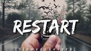 Restart Song  Slowed And Reverb  2024 song Lofi [upl. by Ahsrop]