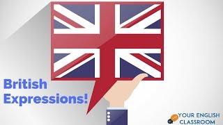 How To Use Common British English Expressions [upl. by Rad842]