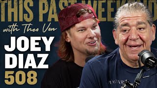 Joey Diaz  This Past Weekend w Theo Von 508 [upl. by Ecniv]