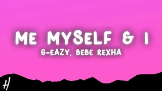 GEazy amp Bebe Rexha  Me Myself amp I Clean Lyrics [upl. by Attelrac]