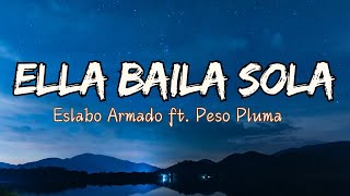 Ella Baila Sola  Eslabo Armado ft Peso Pluma Video con Letra [upl. by Otanutrof715]