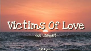 Joe Lamont  Victims Of Love Lyrics [upl. by Ennovart]