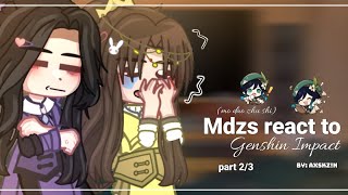 Mdzs react to genshin impact  gacha club  Axskzn  xiaoven  23 [upl. by Noired470]