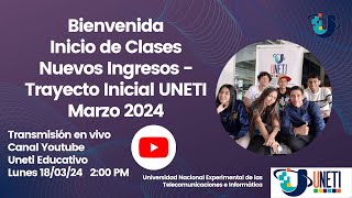 Bienvenida Nuevos Ingresos UNETI Marzo2024 [upl. by Eastman]