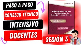 PASO A PASO SESIÓN 3 FASE INTENSIVA CONSEJO TÉCNICO ESCOLAR [upl. by Sal]