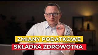 WAŻNE ZMIANY Podatkowe 2025  Składka Zdrowotna NFZ [upl. by Bronez378]