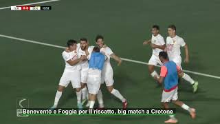 Benevento e Foggia per il riscatto big match a Crotone [upl. by Binnings]