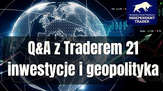 Trader 21 sesja pytań i odpowiedzi cz 1  waluty inwestycje geopolityka [upl. by Silrac494]