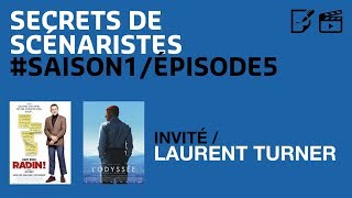 Secrets de Scénaristes EP5  Laurent Turner Radin  Lodyssée [upl. by Wit702]