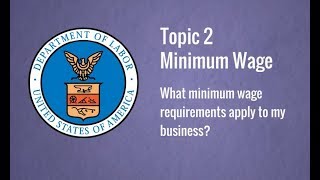 Topic 2 Minimum Wage – What minimum wage requirements apply to my business [upl. by Odragde]