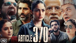 Article 370 Full HD Movie  Raj Arjun  Yami Gautam  Sandeep Chatterjee  Story Explanation [upl. by Melburn709]