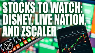 Stocks to Watch Disney Live Nation and Zscaler [upl. by Patrick]