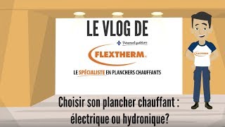 Planchers chauffants Hydronique ou électrique [upl. by Idyh]