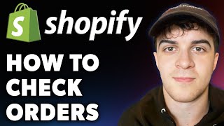 How to Check Orders on Shopify Full 2024 Guide [upl. by Parish]