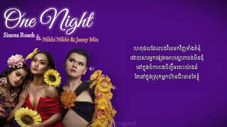 Sinora Roath  One Night ft Nikki Nikki amp Jany Min Lyrics [upl. by Noseimaj]