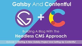 Gatsby And Contentful  The Headless CMS Approach  Episode 1 [upl. by Matty]