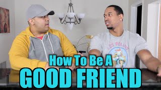 How To Be A GOOD FRIEND [upl. by Akisej]