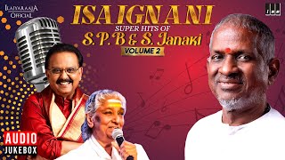 Isaignani Super Hits of S P Balasubrahmanyam amp S Janaki  Volume 2  Ilaiyaraaja  Tamil Songs [upl. by Narok]