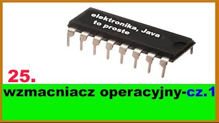 25 Wzmacniacz operacyjny cz1 podstawy elektroniki dla początkujących [upl. by Coco]