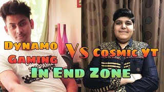 Dynamo Gaming Vs Cosmic YT In End Zone Shaktimaan Gaming [upl. by Urana]