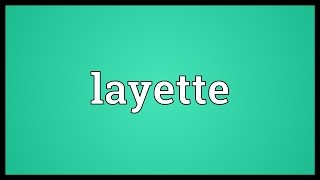 Layette Meaning [upl. by Allets256]