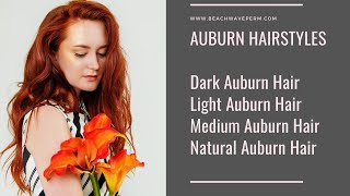 AUBURN HAIRSTYLES  DYING AUBURN HAIR  Natural Auburn Dark Auburn Medium and Light Auburn [upl. by Thilde26]