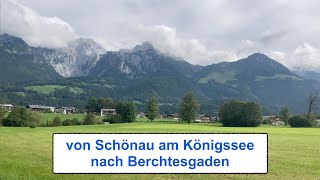 Von Schönau nach Berchtesgaden  from Schönau to Berchtesgaden [upl. by Lyreb]