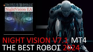 NIGHT VISION V71 MT4 THE BEST ROBOT 2024 [upl. by Gaidano]